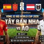 Nhận định bóng đá Tây Ban Nha vs Áo tại vòng 32 đội World Cup 2026. Thông tin lịch thi đấu và điểm mạnh hai đội cập nhật bởi Gavang TV.